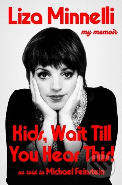 Kids, Wait Till You Hear This! - Liza Minnelli