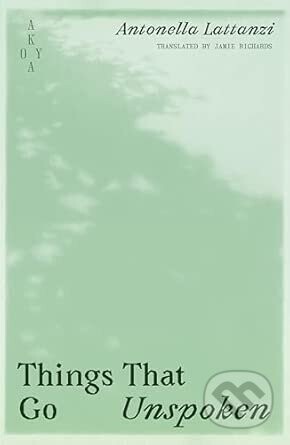 Things That Go Unspoken - Antonella Lattanzi