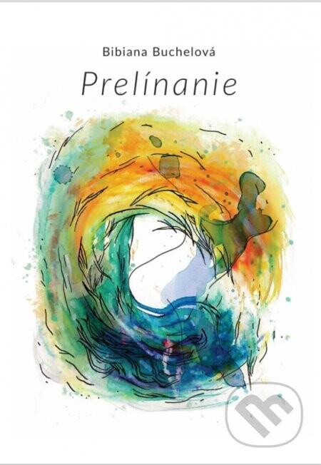 Prelínanie - Bibiana Buchelová