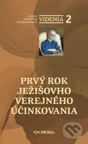 Videnia 2: Prvý rok Ježišovho verejného účinkovania - Anna Katarína Emmerichová
