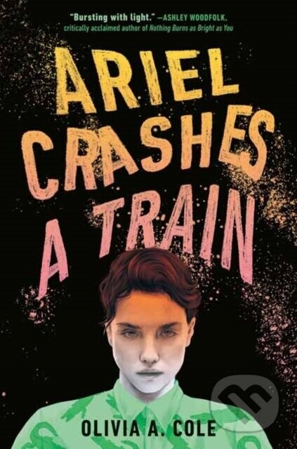 Ariel Crashes a Train - Olivia A. Cole