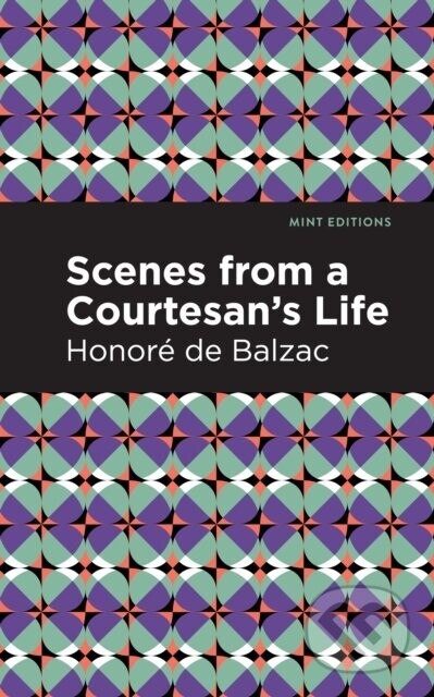 Scenes from a Courtesan's Life - Honore de Balzac