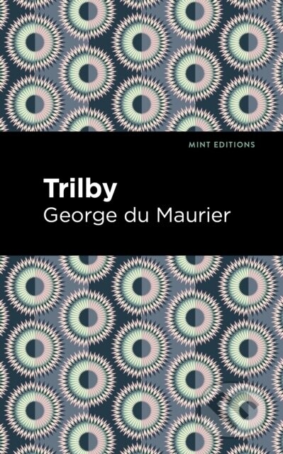 Trilby - George Du Maurier