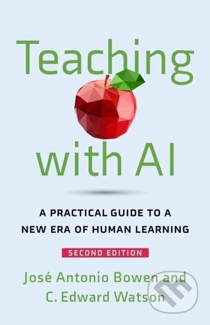 Teaching with AI - C. Edward Watson, Jose Antonio Bowen