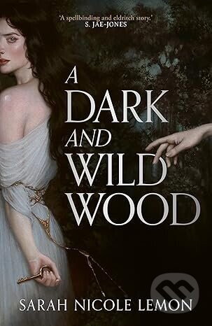 A Dark and Wild Wood - Sarah Nicole Lemon