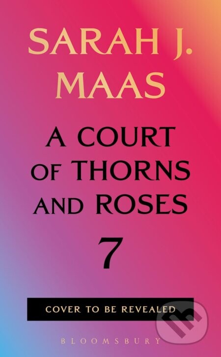 A Court of Thorns and Roses 7 - Sarah J. Maas