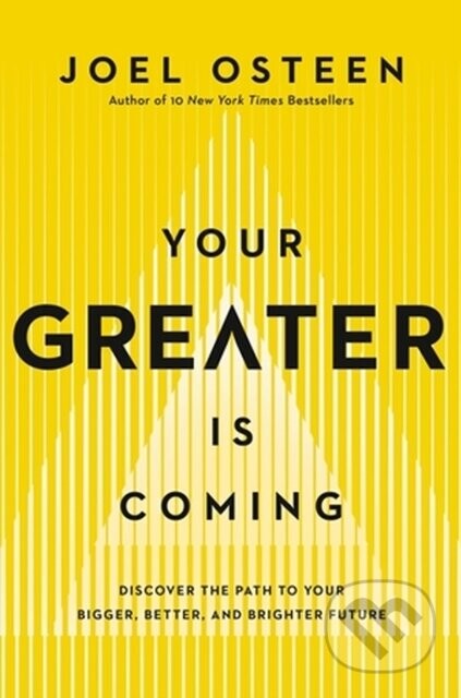 Your Greater Is Coming - Joel Osteen