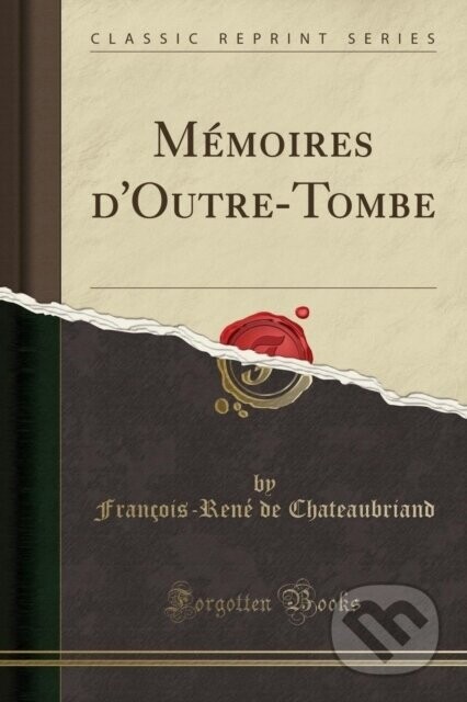 Mmoires Doutretombe - Francois-Rene de Chateaubriand