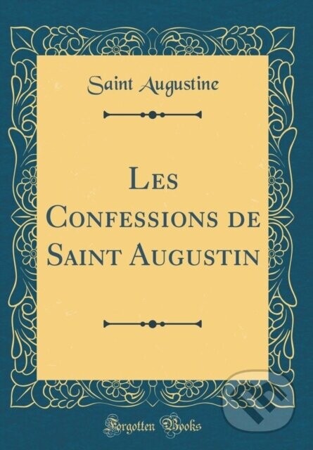 Les Confessions De Saint Augustin - Saint Augustine