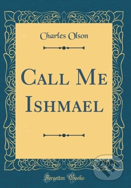 Call Me Ishmael - Charles Olson