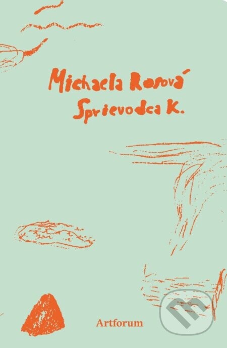 Sprievodca K - Michaela Rosová