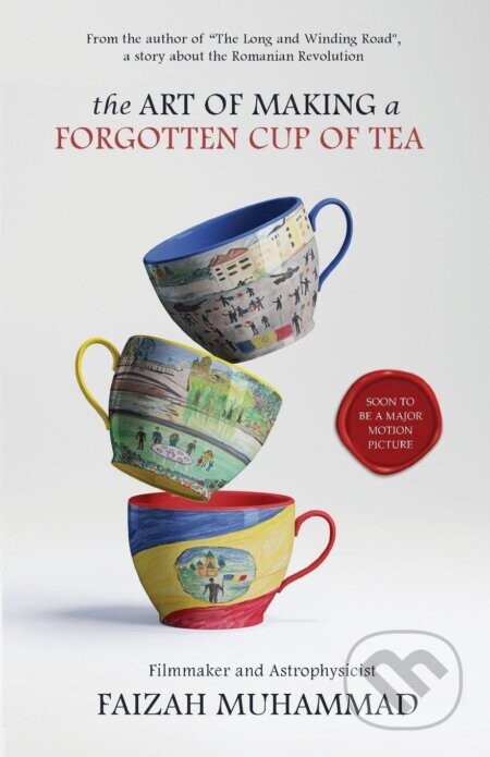 The Art of Making a Forgotten Cup of Tea - Faizah Muhammad