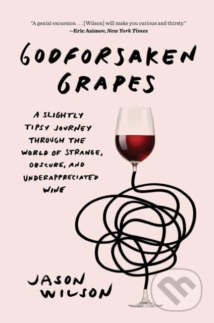 Godforsaken Grapes - Jason Wilson