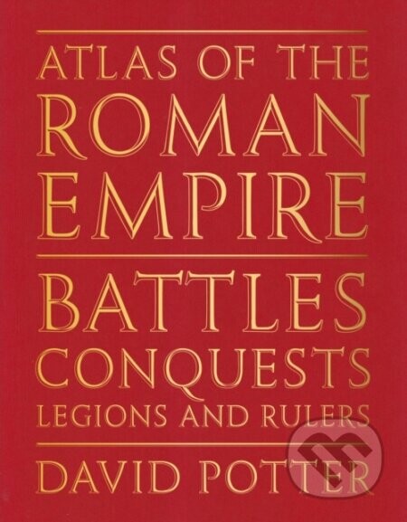 Atlas of the Roman Empire - David Potter