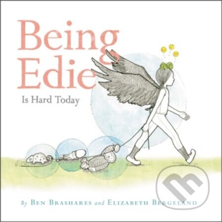Being Edie Is Hard Today - Ben Brashares, Elizabeth Bergeland