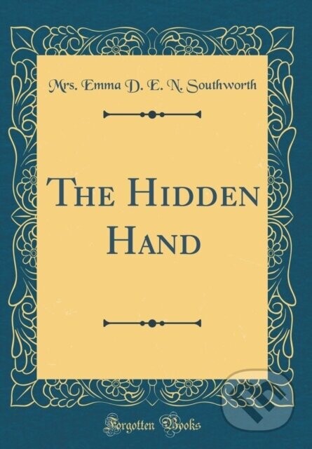 Hidden Hand - Mrs. Emma D. E. N. Southworth