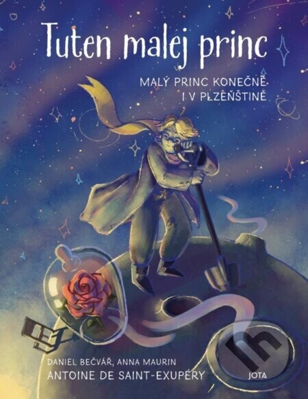 Tuten malej princ - Antoine de Saint-Exupéry, Daniel Bečvář, Anna Maurin, Nika Kulik (ilustrátor)