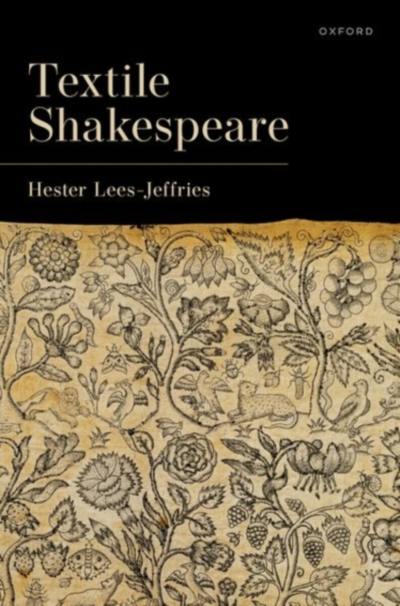 Textile Shakespeare - Hester Lees-Jeffries