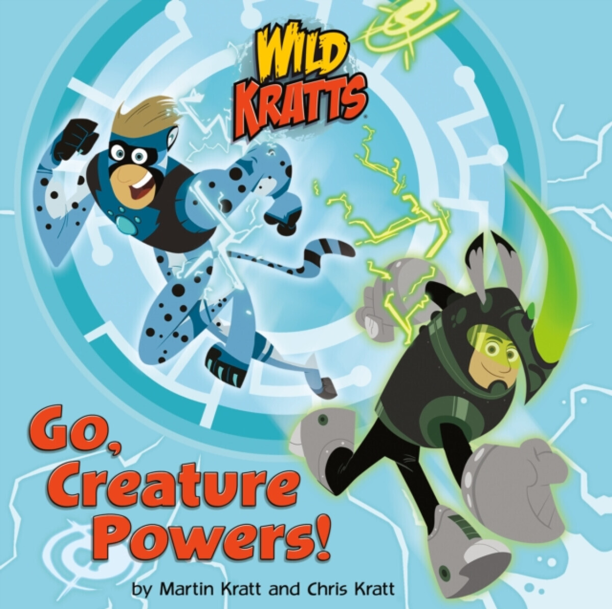 Go, Creature Powers! (Wild Kratts) - Chris Kratt, Martin Kratt