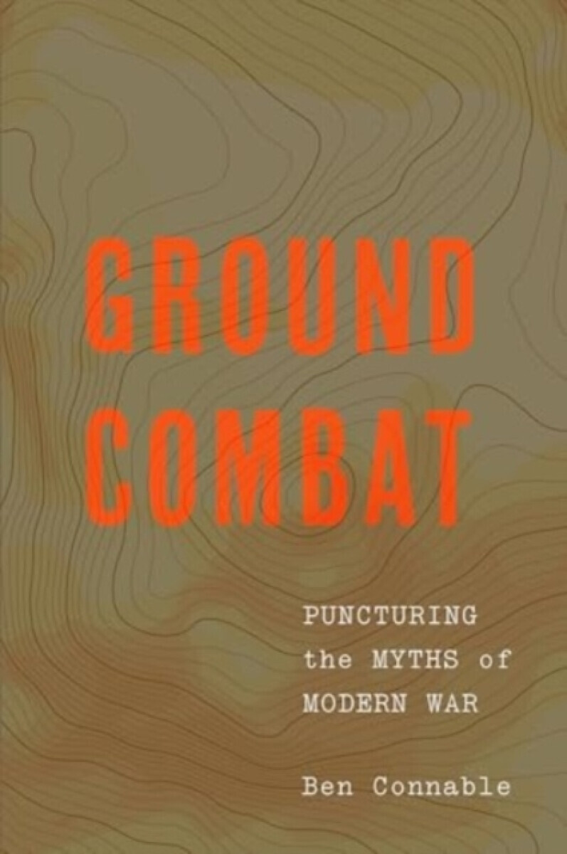 Ground Combat - Ben Connable