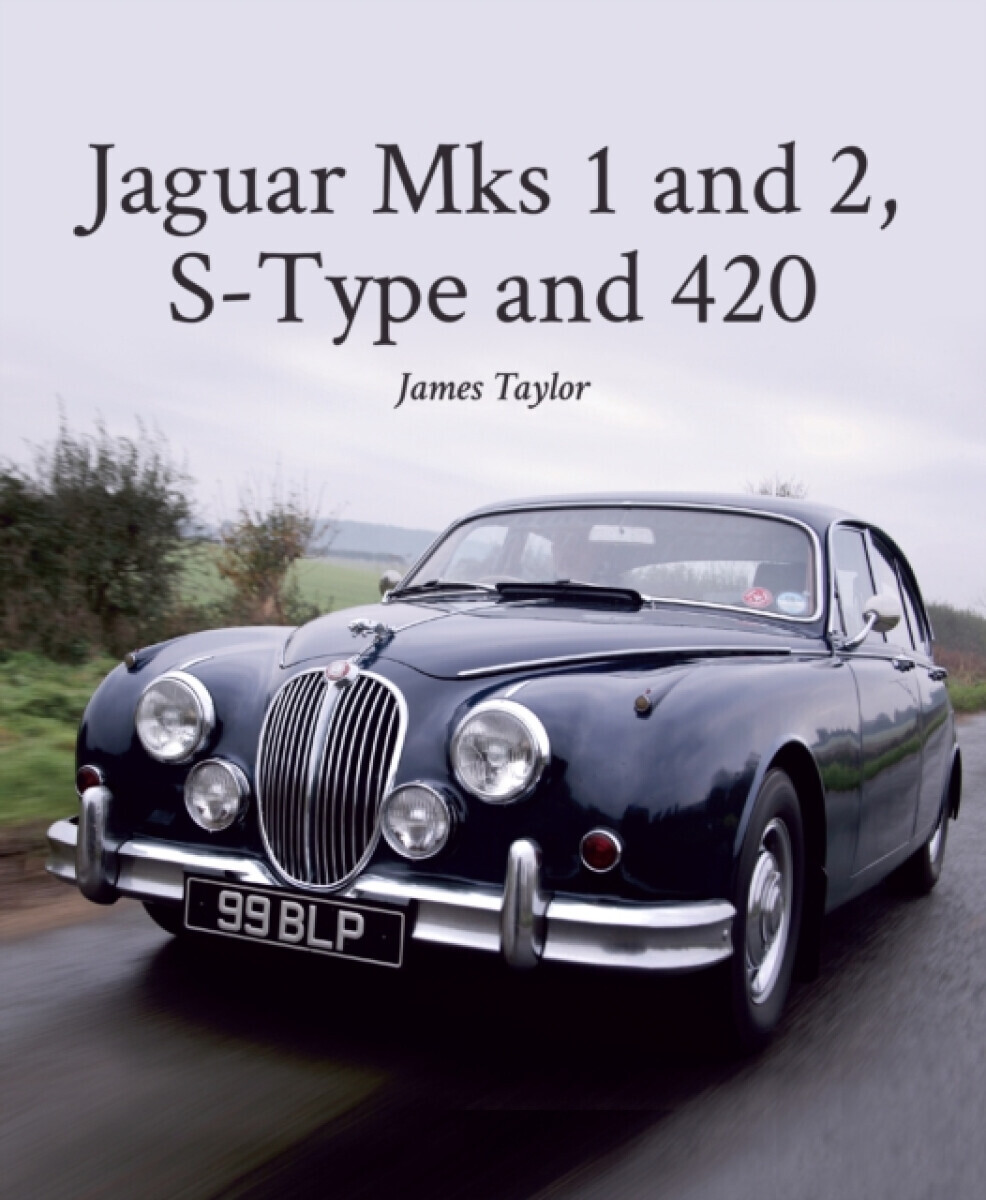 Jaguar Mks 1 and 2, S-Type and 420 - James Taylor
