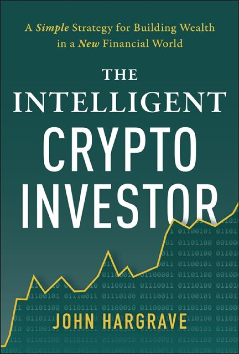 The Intelligent Crypto Investor - John Hargrave