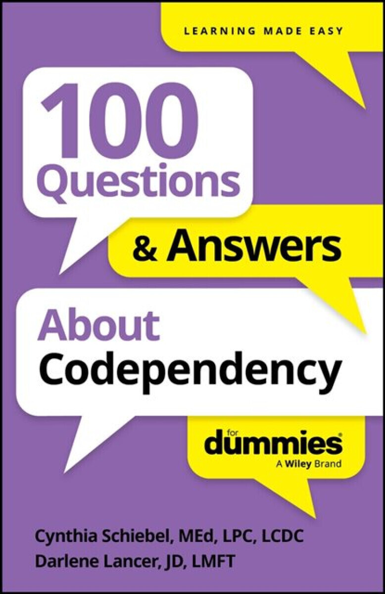100 Questions & Answers About Codependency For Dummies - Darlene Lancer, Cynthia Schiebel