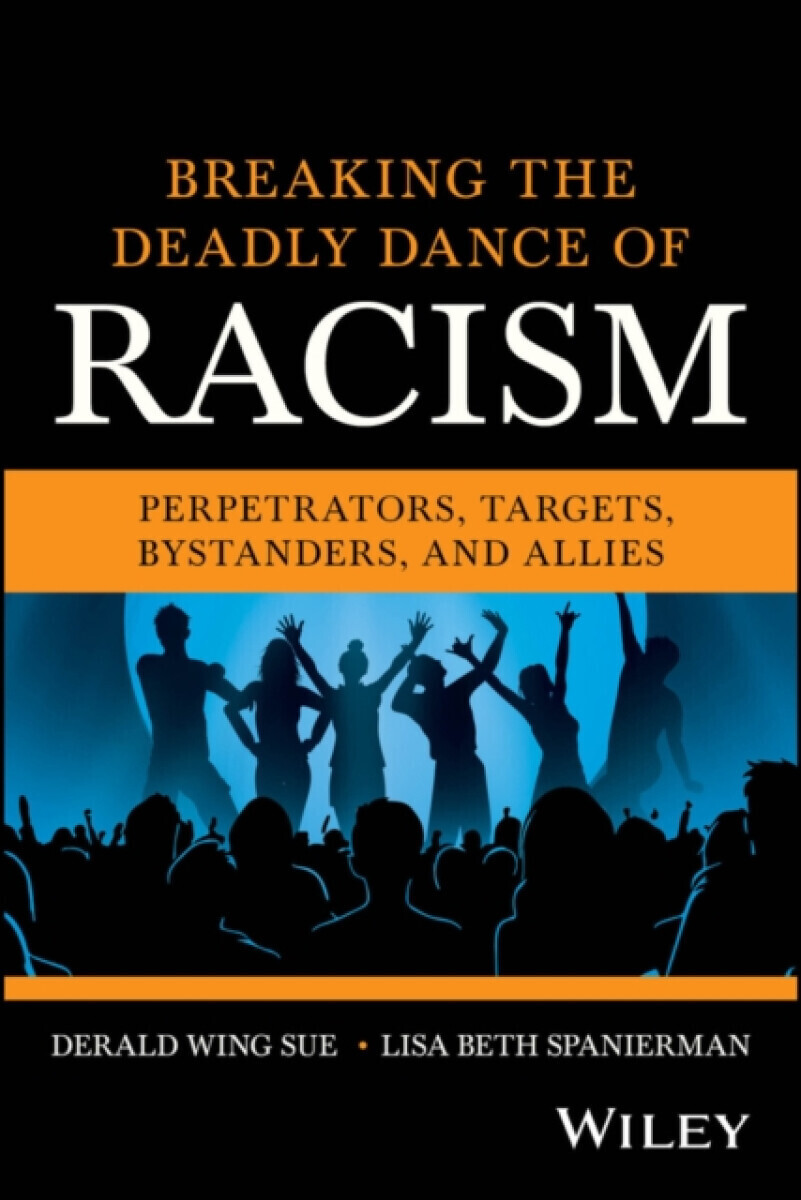 Breaking the Deadly Dance of Racism - Derald Wing  Sue