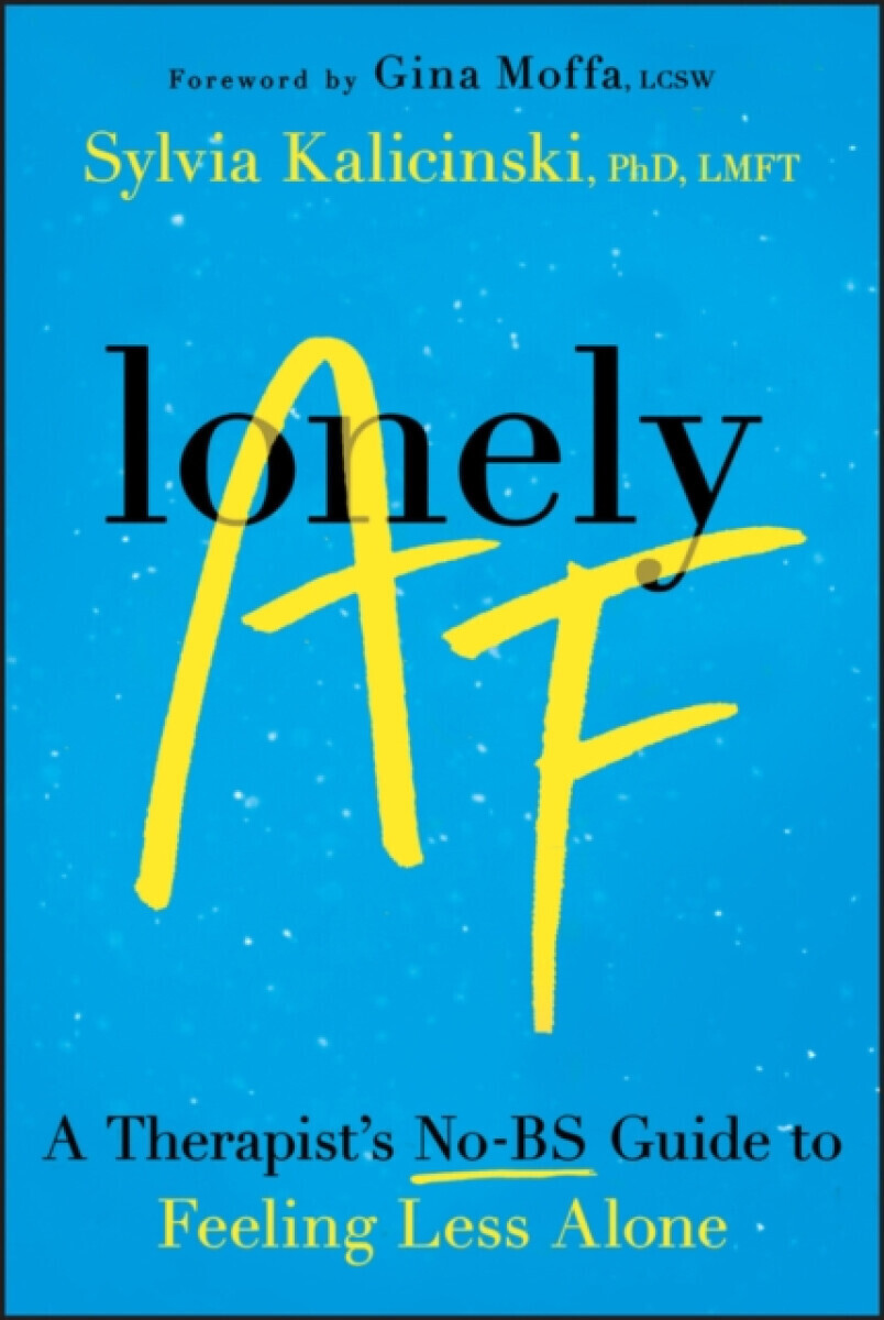 Lonely AF - Sylvia Kalicinski