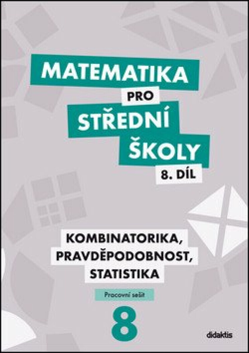Matematika pro střední školy 8.díl Pracovní sešit - Martina Květoňová, R. Horenský, I. Janů