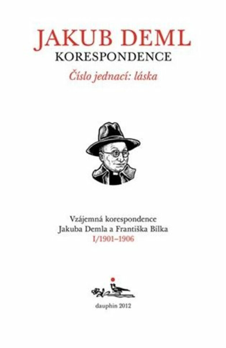 Číslo jednací: láska (Kniha I. 1901-1906) (poškozená) - Jakub Deml, František Bílek