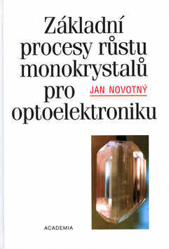 Základní procesy růstu monokrystalů pro optoelektroniku (poškozená) - Jan Novotný