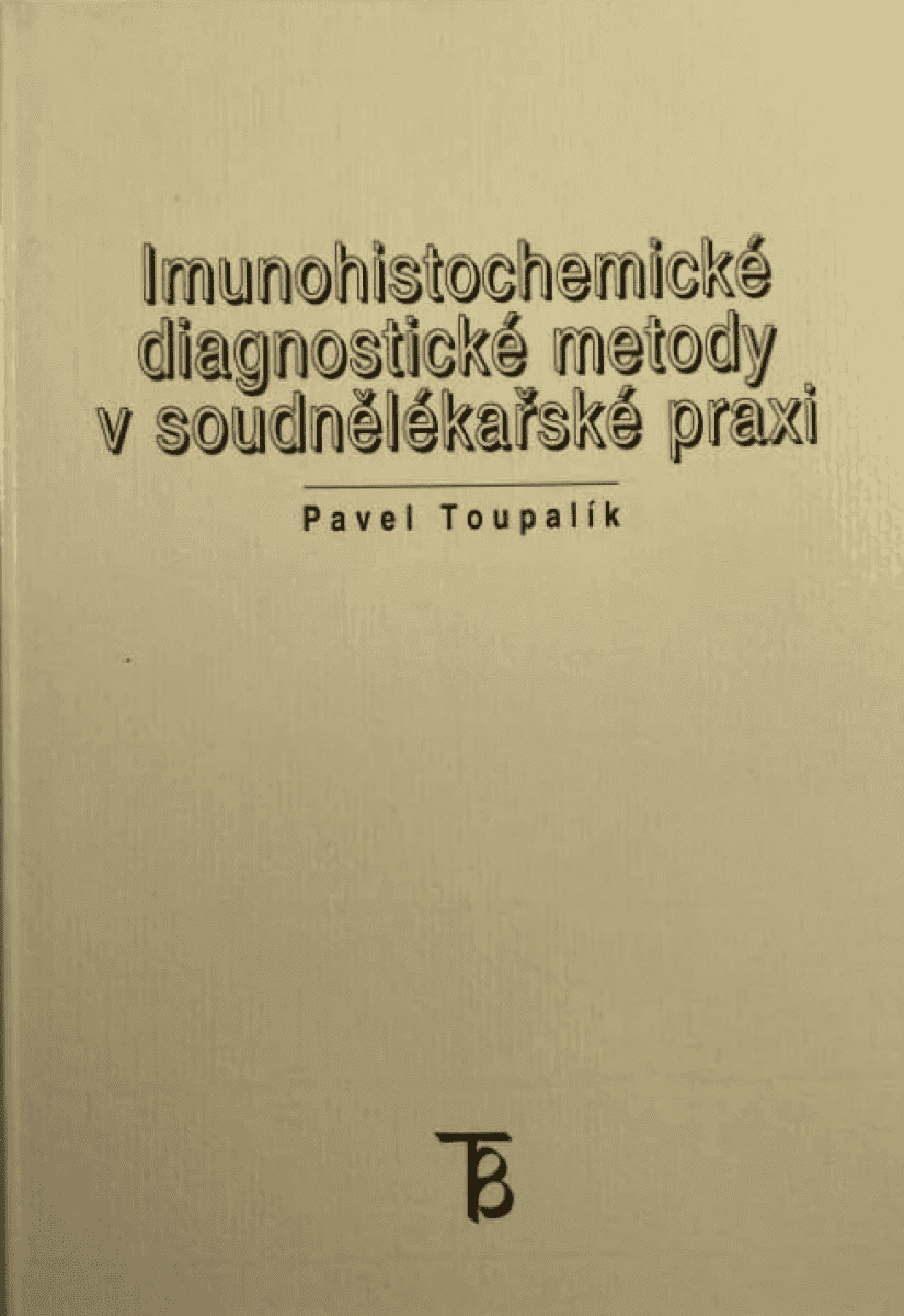 Imunohistorické diagnostické metody v soudnělékařské praxi (poškozená) - Pavel Toupalík