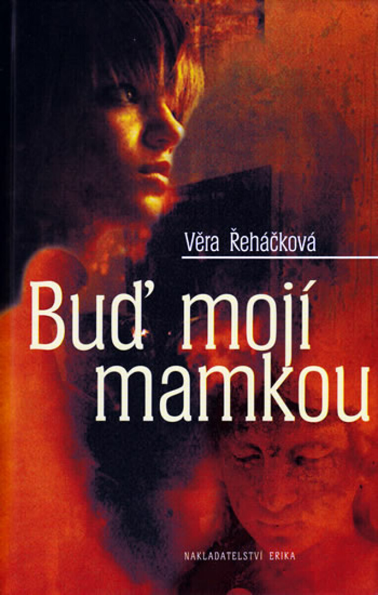 Buď mojí mamkou (poškozená) - Věra Řeháčková