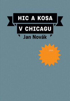 Hic a kosa v Chicagu (poškozená) - Jan Novák