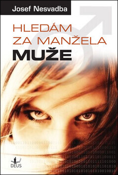 Hledám za manžela muže (poškozená) - Josef Nesvadba