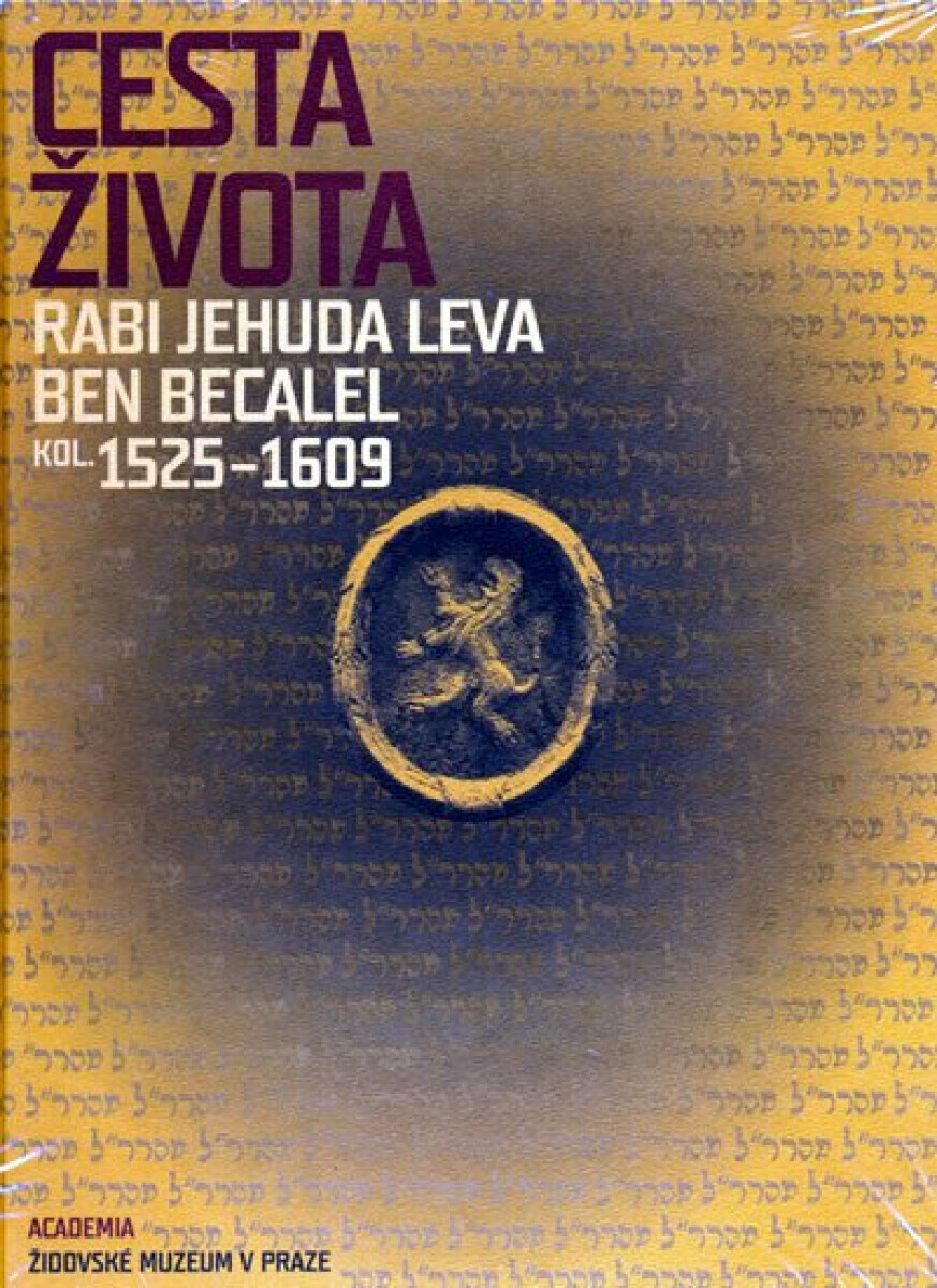 Cesta života Rabi Jehuda Leva ben Becalel (kol. 1525-1609) (poškozená) - Alexandr Putík