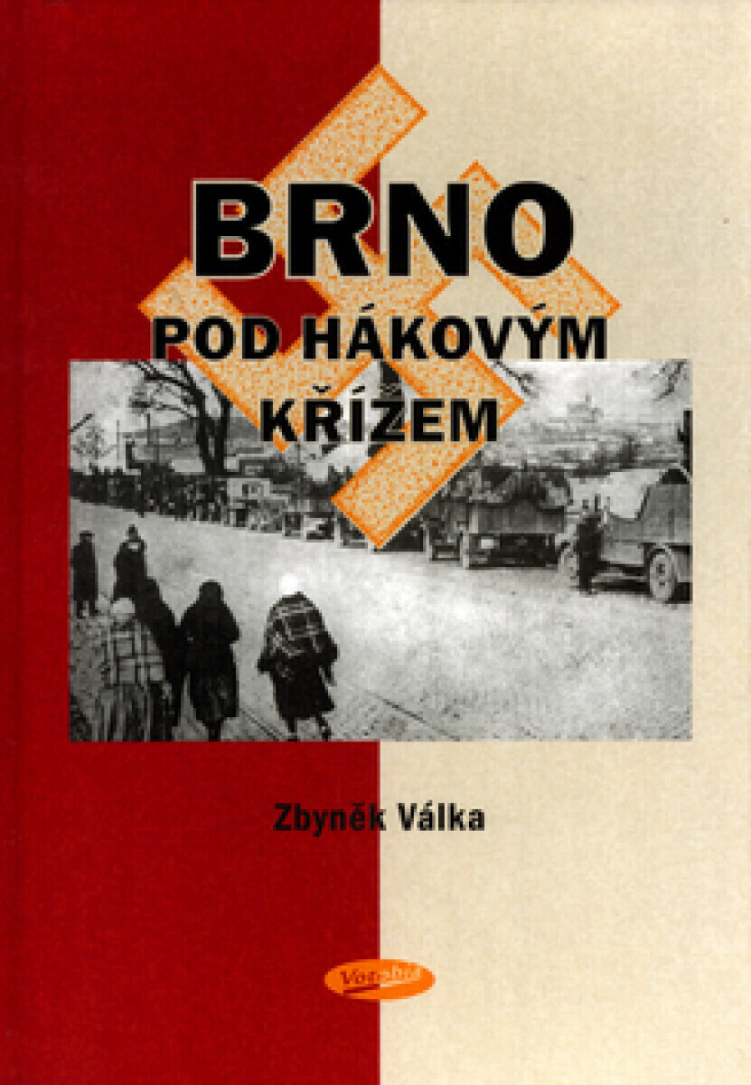 Brno pod hákovým křížem (poškozená) - Zbyněk Válka