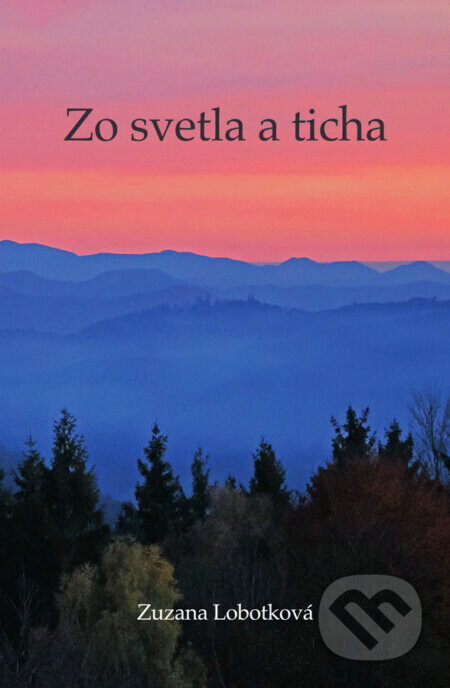 Zo svetla a ticha - Zuzana Lobotková