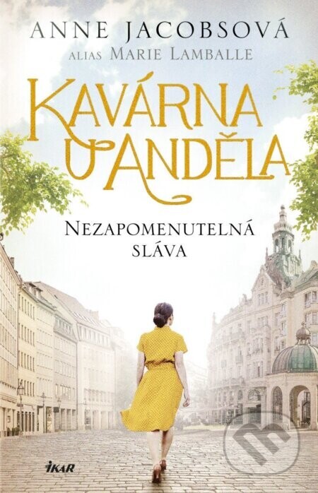 Kavárna U Anděla 6: Nezapomenutelná sláva - Anne Jacobs
