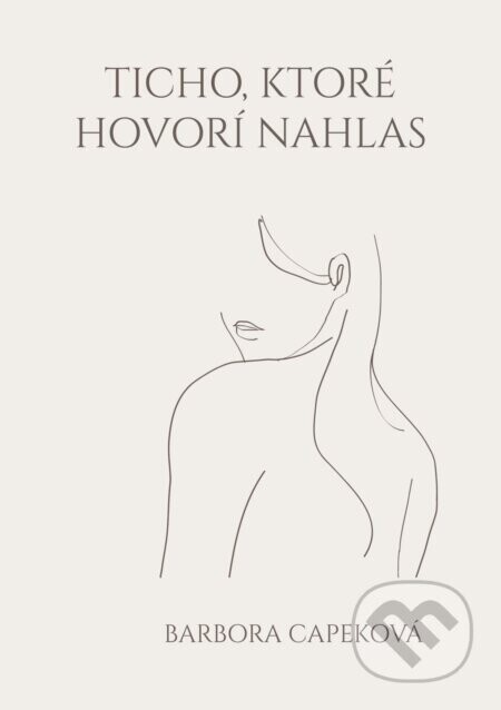 Ticho, ktoré hovorí nahlas - Barbora Capeková