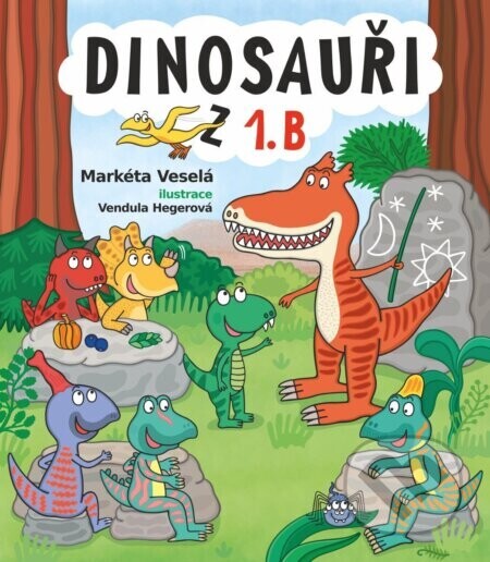 Dinosauři z 1. B - Markéta Veselá, Vendula Hegerová (ilustrátor)