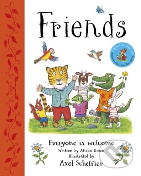 Friends: Axel Schefflers gorgeous picture book about welcoming others and making friends - Alison Green