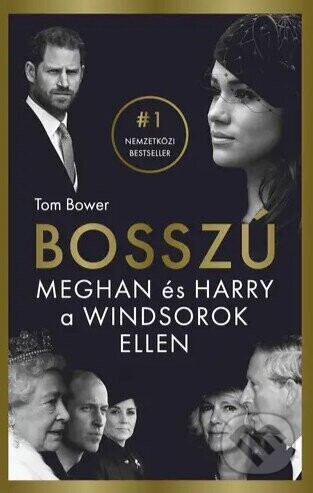 A bosszú - Meghan és Harry a Windsorok ellen - Tom Bower