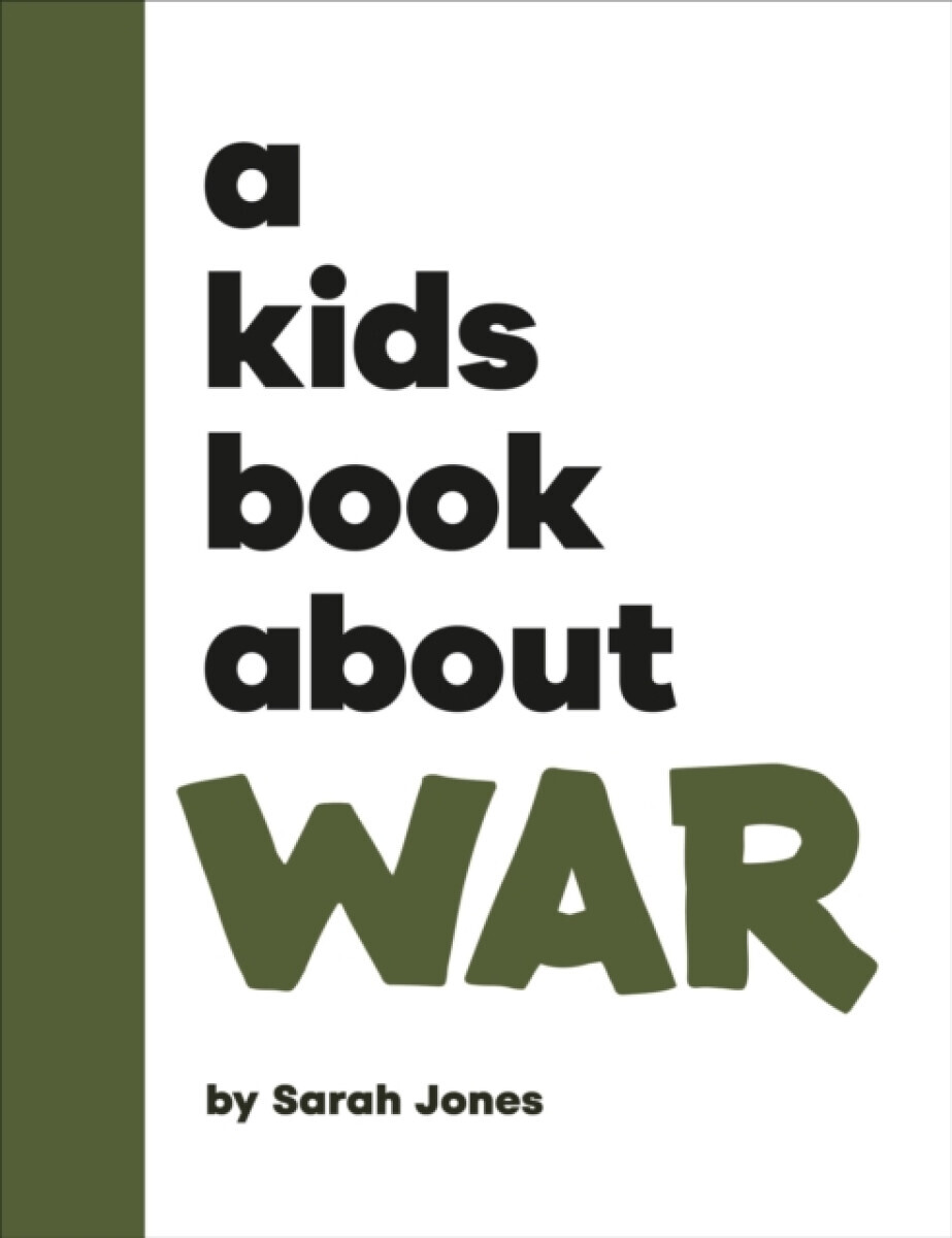 A Kids Book About War - Sarah Jones