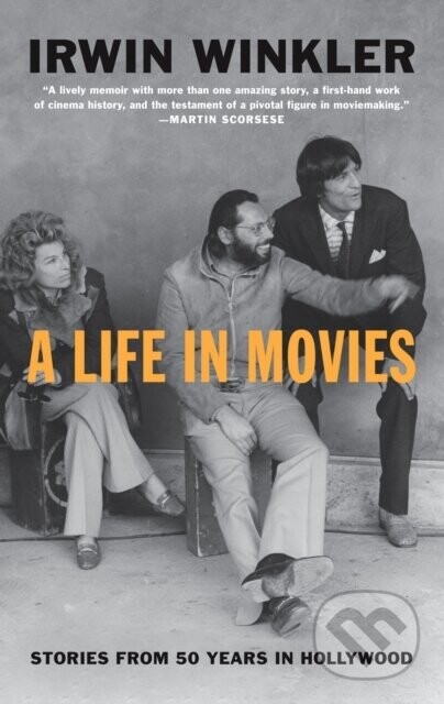 A Life in Movies - Irwin Winkler