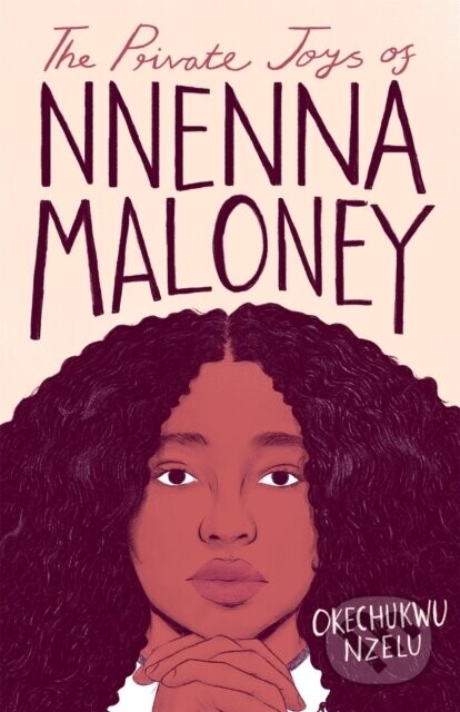 The Private Joys of Nnenna Maloney - Okechukwu Nzelu