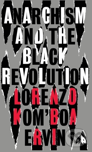 Anarchism and the Black Revolution - Lorenzo Kom’boa Ervin