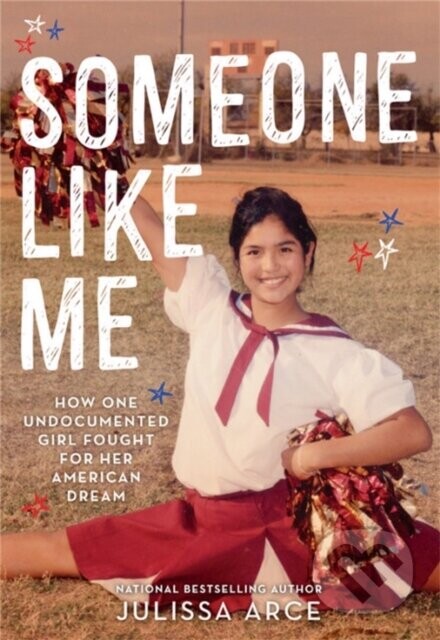 Someone Like Me - Julissa Arce