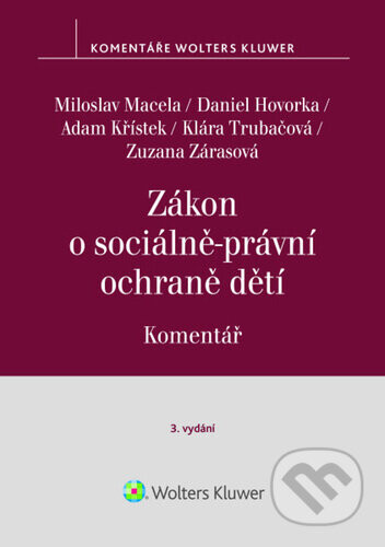 Zákon o sociálně-právní ochraně dětí - Miloslav Macela, Daniel Hovorka, Adam Křístek, Klára Trubačová, Zuzana Zárasová